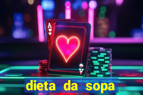 dieta da sopa hospital do coração